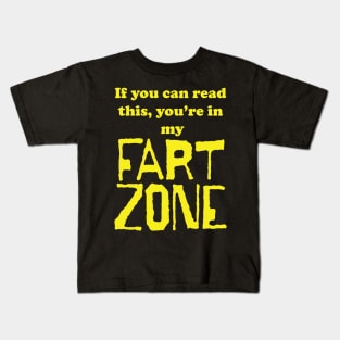 If You Can Read This, Youre in My Fart Zone Yellow Letters Kids T-Shirt